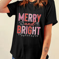 MERRY AND BRIGHT Round Neck Short Sleeve T-Shirt